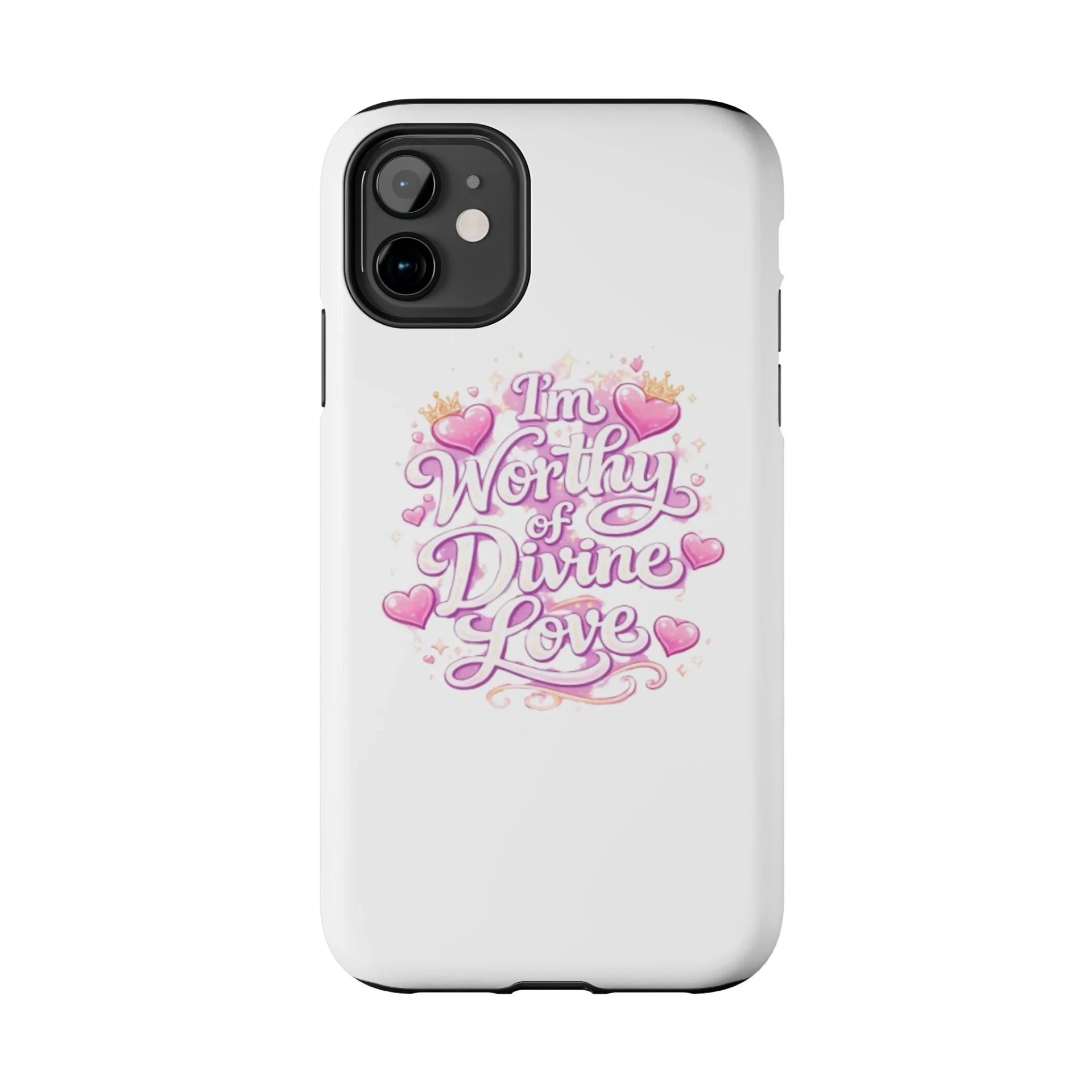 I'm Worthy of Divine Love Phone Case